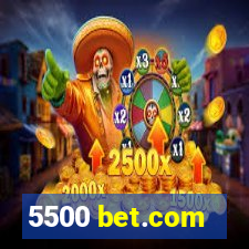 5500 bet.com